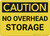 Caution: No Overhead Storage - Wall Sign