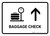 Baggage Check With Up Arrow White Landscape - Wall Sign