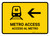 Metro Access With Left Arrow Yellow Bilingual Spanish Landscape - Wall Sign