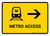 Metro Access With Right Arrow Yellow Landscape - Wall Sign