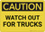 Caution: Watch Out For Trucks - Wall Sign