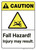 Caution: Fall Hazard Injury May Result ANSI - Wall Sign