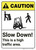 Caution: Slow Down High Traffic Area ANSI - Wall Sign