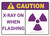 Caution: X Rays On When Flashing - Wall Sign