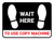 Wait Here To Use Copy Machine Black Rectangle - Floor Sign