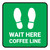 Wait Here: Coffee Line Green Square - Floor Sign