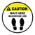 Caution: Round Wait Here - Washroom Line Circular - Floor Sign