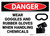 Danger: PPE Goggles and Rubber Gloves While Handling Chemicals - Wall Sign