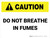 Caution: Do Not Breathe In Fumes - Wall Sign