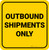 Outbound Shipments Only Yellow Square - Floor Sign