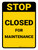Stop: Closed for Maintenance Portrait - Wall Sign