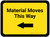 Material Moves This Way - Yellow Left Arrow Rectangle - Floor Sign