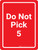 Do Not Pick 5 Red Portrait - Wall Sign