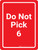 Do Not Pick 6 Red Portrait - Wall Sign