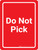 Do Not Pick Red Portrait - Wall Sign