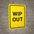 WIP OUT Yellow Portrait - Wall Sign
