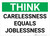 Think: Carelessness Equals Joblessness - Wall Sign