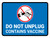 Do Not Unplug Contains Vaccine Blue Landscape - Wall Sign