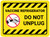 Vaccine Referigerator - Do Not Unplug Yellow Hazard Rectangular - Floor Sign