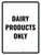 Dairy Products Only Portrait - Wall Sign