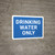Drinking Water Only Landscape - Wall Sign