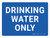 Drinking Water Only Landscape - Wall Sign