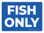 Fish Only Landscape - Wall Sign