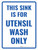 This Sink Is For Utensil Wash Only Portrait - Wall Sign