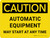 Caution: Automatic Equipment May Start At Any Time Landscape - Wall Sign