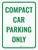 Compact Car Parking Only Portrait - Wall Sign