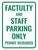 Faculty and Staff Parking Only Portrait - Wall Sign