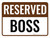 Reserved Boss Landscape - Wall Sign