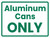 Aluminum Cans Only Green Landscape - Wall Sign