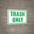 Trash Only Green Landscape - Wall Sign
