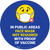 Face Mask Not Required with Proof of Vaccine In Public Areas with Emoji Dark Blue Circular - Floor Sign