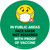 Face Mask Not Required with Proof of Vaccine In Public Areas with Emoji Yellow Blue Green Circular - Floor Sign