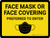 Face Mask Or Face Covering Preferred To Enter - Wall Sign