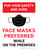 For Your Safety And Ours: Masks Preferred While On The Premises - Wall Sign