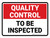 Quality Control: To Be Inspected Landscape - Wall Sign