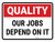 Quality: Our Jobs Depends on it Landscape - Wall Sign