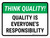 Think Quality: Quality Is Everyone's Responsibility Landscape - Wall Sign