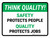 Think Quality: Safety Protects People Quality Protects Jobs Landscape - Wall Sign