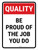 Quality Be Proud Of The Job You Do Portrait - Wall Sign