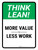 Think Lean: More Value Less Work Portrait - Wall Sign