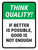 Think Quality: If better is possible, good is not enough Portrait - Wall Sign