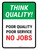 Think Quality: Poor Quality Poor Service No Jobs Portrait - Wall Sign