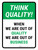 Think Quality: When We Are Out Of Quality We Are Out Of Business Portrait - Wall Sign