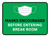 Masks Encouraged Before Entering Break Room Green Rectangular - Floor Sign