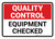 Quality Control: Equipment Checked Landscape - Wall Sign