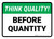 Think Quality Before Quantity Landscape - Wall Sign